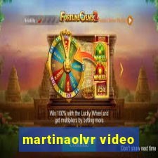 martinaolvr video